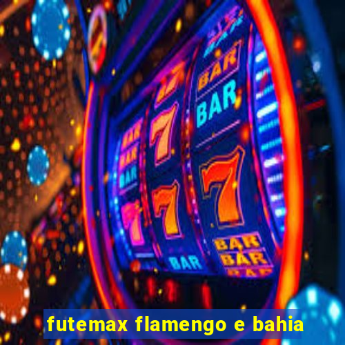 futemax flamengo e bahia